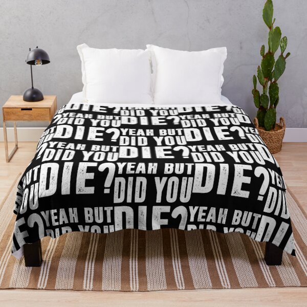 Item preview, Yeah but did you die Classic  designed and sold by MilkMilkS.