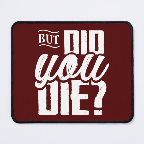 Item preview, But Did You Die designed and sold by MilkMilkS.