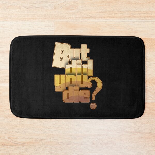 Item preview, But Did You Die designed and sold by MilkMilkS.