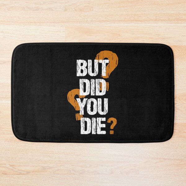 Item preview, But Did You Die  designed and sold by MilkMilkS.