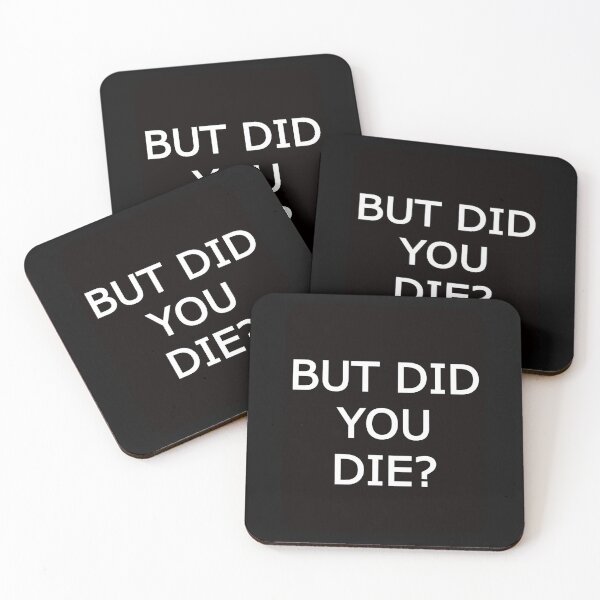 Item preview, BUT DID YOU DIE  designed and sold by MilkMilkS.