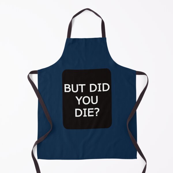 Item preview, BUT DID YOU DIE designed and sold by MilkMilkS.