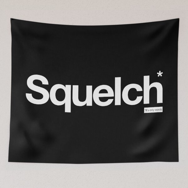 Item preview, Squelch - It's Only Words designed and sold by peterdy.