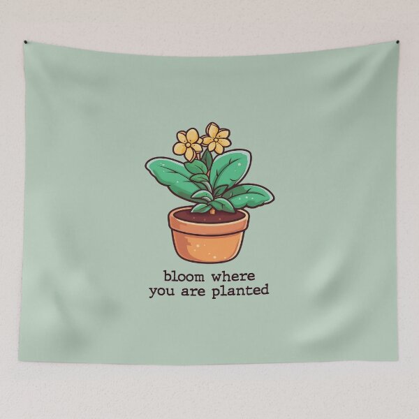 Item preview, Bloom where you are planted designed and sold by Graphoteka.