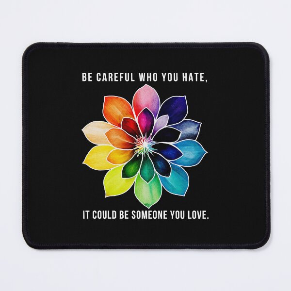 Item preview, Be Careful Who You Hate It Could Be Someone You Love, LGBTQ, LGBTQ Family, Gay pride designed and sold by Cryptohaven.
