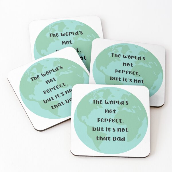 Item preview, The World’s Not Perfect, But It’s Not That Bad designed and sold by hakunamatata72.