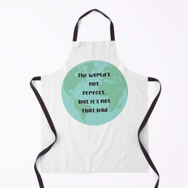Item preview, The World’s Not Perfect, But It’s Not That Bad designed and sold by hakunamatata72.