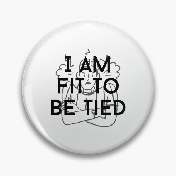 Item preview, i am fit to be tied text graphic v2 white background designed and sold by fishpressink.