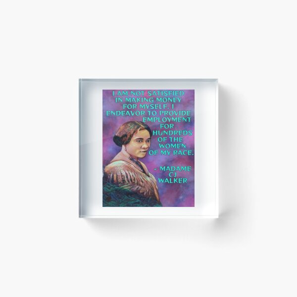 Item preview, Radical Feminist Quote - CJ Walker - I Am Not Satisfied In Making Money For Myself I Endeavor To Provide Employment For Hundreds Of The Women Of My Race designed and sold by LethalPixieDust.