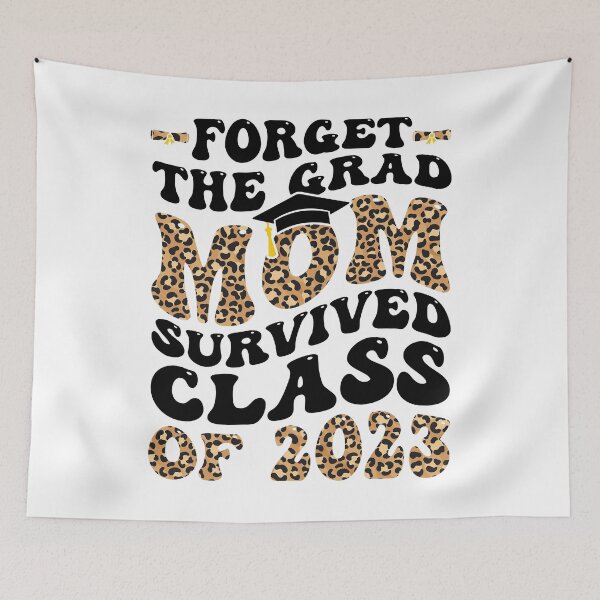 Item preview, Forget the Grad Mom Survived Class of 2023 Funny Senior Graduation Gift designed and sold by JUSTBEELEGANT.