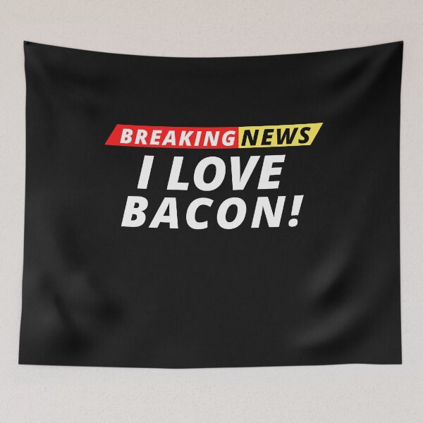 Item preview, Breaking News I Love Bacon Shirt, Funny Breaking News, Foodie Humor, Funny Bacon T-Shirt, Funny Food Shirt, Food Addict, Funny Food Shirt designed and sold by Cryptohaven.