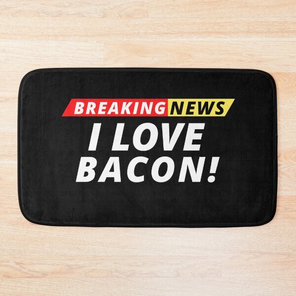 Item preview, Breaking News I Love Bacon Shirt, Funny Breaking News, Foodie Humor, Funny Bacon T-Shirt, Funny Food Shirt, Food Addict, Funny Food Shirt designed and sold by Cryptohaven.