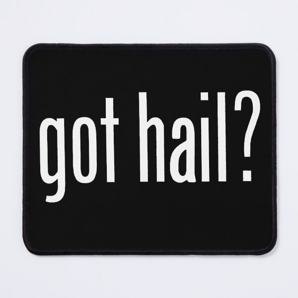 Item preview, got hail? - White designed and sold by PadreGrande.