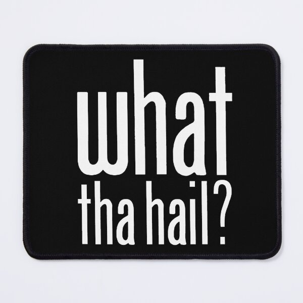 Item preview, what tha hail? - White designed and sold by PadreGrande.