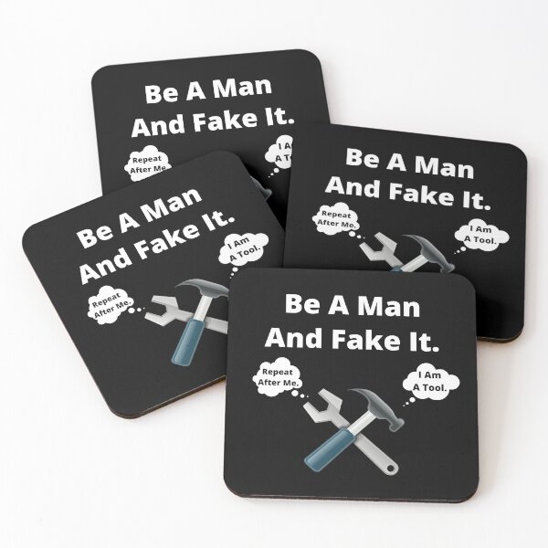Item preview, Be A  Man and Fake it designed and sold by 6 Ex Boyfriends.