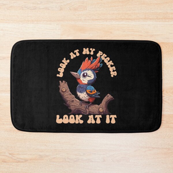 Item preview, Look At My Pecker Look At It, Funny Cute Woodpecker Kawaii  designed and sold by Affyboss6.