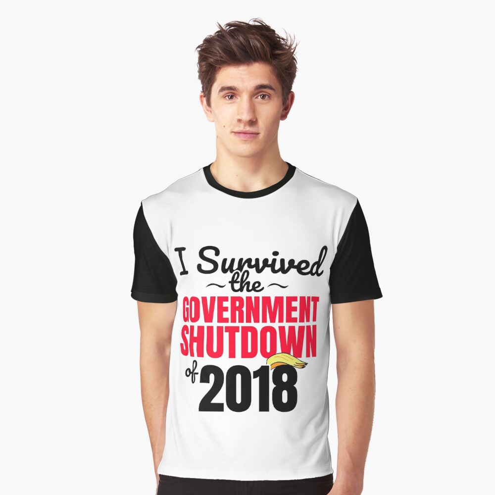 I Survived the Government Shutdown of 2018 Graphic T-Shirt