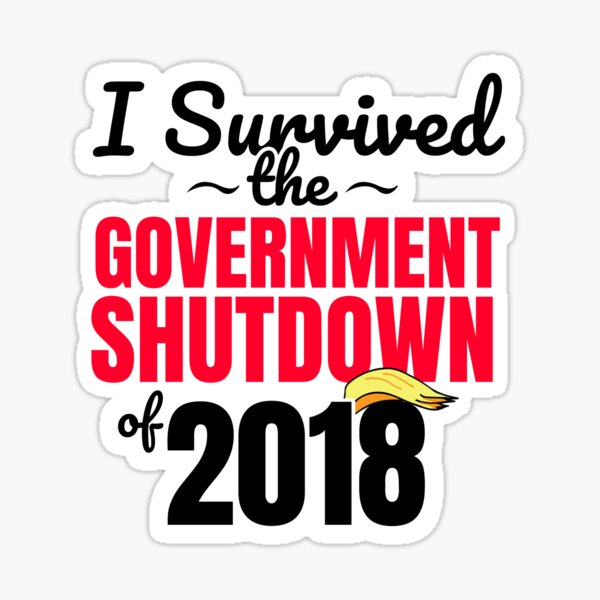 Item preview, I Survived the Government Shutdown of 2018 designed and sold by sketchNkustom.