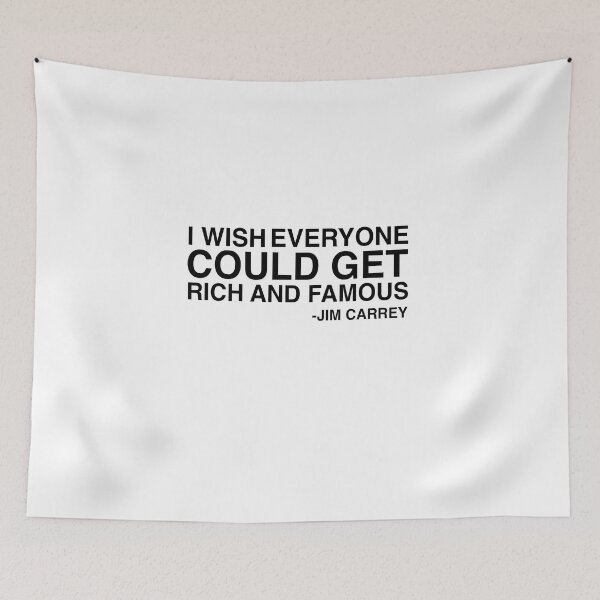 Item preview,  I Wish Everyone Could Get Rich and Famous Jim Carrey Quote  designed and sold by AritraSur.