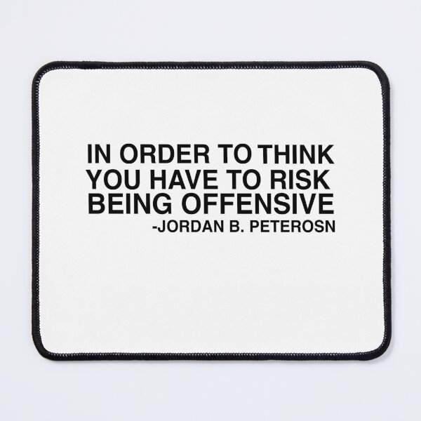 Item preview, In Order To Think You Have To Risk Being Offensive Jordan B. Peterson Quote Design designed and sold by AritraSur.