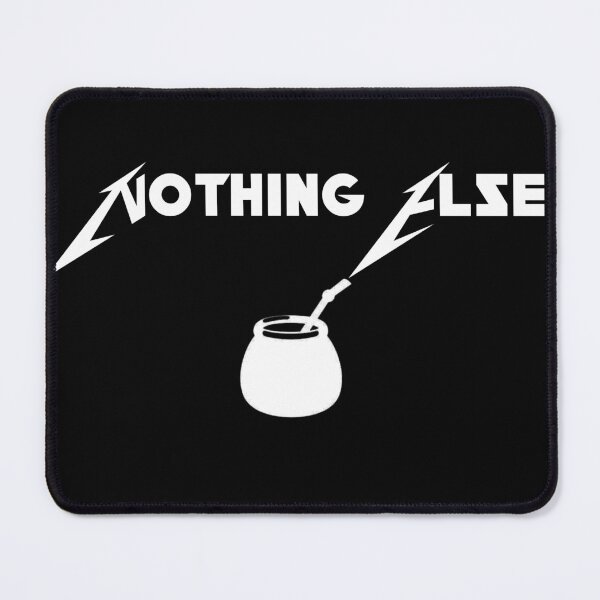 Item preview, Nothing Else Mate designed and sold by Inked-Attire.