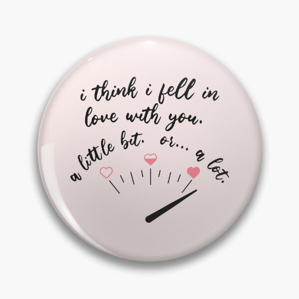 Item preview, I think I fell in love with you. A little bit. Or... a lot. | xo, kitty designed and sold by Pinu92.
