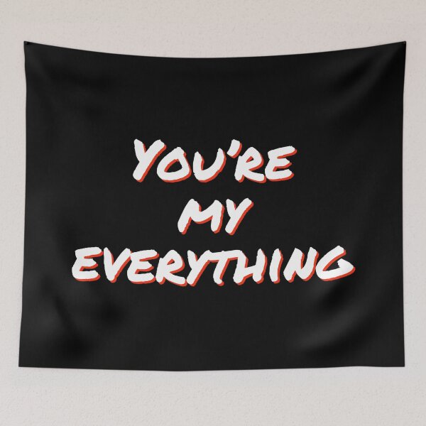 Item preview, Youre my everything designed and sold by horvath019.