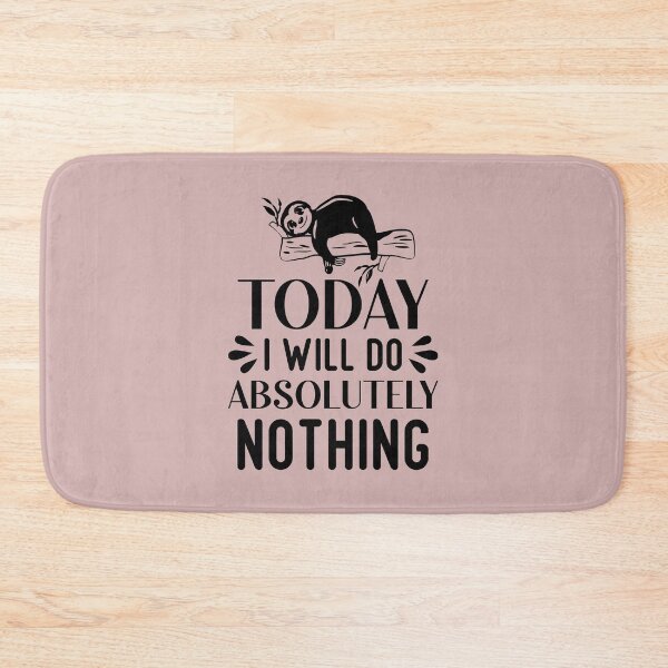 Item preview, Today I Will Do Absolutely Nothing, Funny Quote,  Sloth,  Humor designed and sold by DesignHouse07.