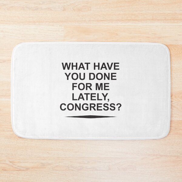 Item preview, What have you done for me lately designed and sold by Politics-Corner.