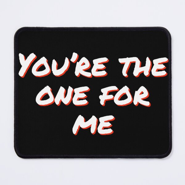 Item preview, Youre the one for me designed and sold by horvath019.