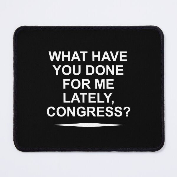 Item preview, What have you done for me lately white designed and sold by Politics-Corner.