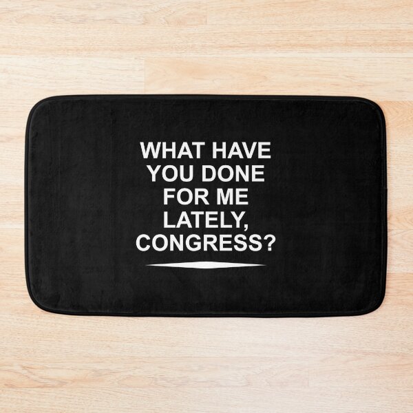Item preview, What have you done for me lately white designed and sold by Politics-Corner.