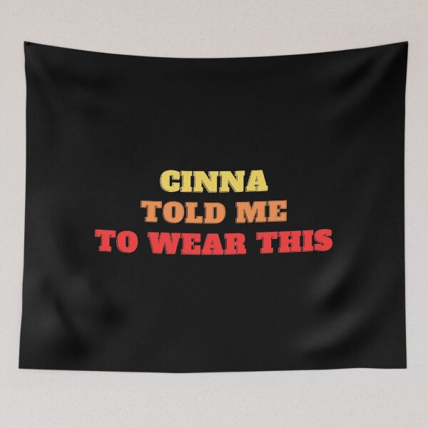 Item preview, Cinna Told Me To Wear This designed and sold by playfruit.