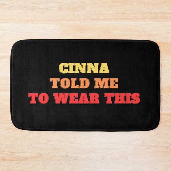 Item preview, Cinna Told Me To Wear This designed and sold by playfruit.