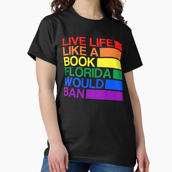 Item preview, Live Life Like A Book Florida Would Ban. LGBTQ Pride designed and sold by Subtle Pride Shop.