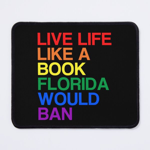 Item preview, Live Life Like A Book Florida Would Ban. LGBTQ Pride designed and sold by Subtle Pride Shop.