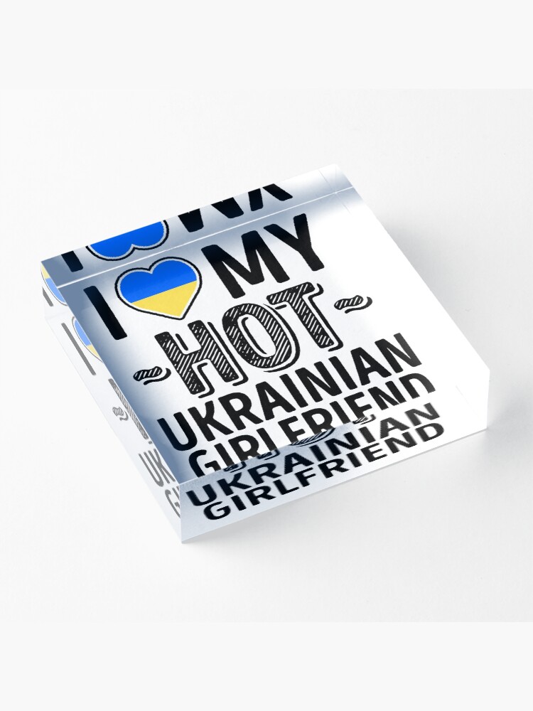 Alternate view of I Love My HOT Ukrainian Girlfriend - Cute Ukraine Couples Romantic Love T-Shirts & Stickers Acrylic Block