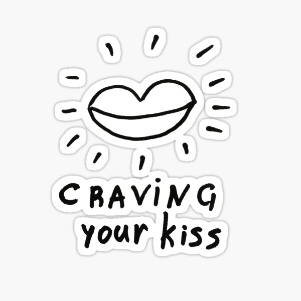 Craving your kiss Sticker