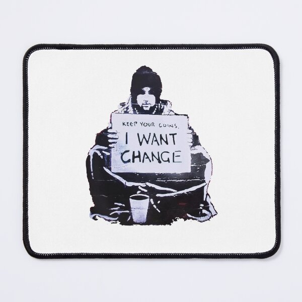 Item preview, BANKSY Keep Your Coins I Want Change designed and sold by inkstyl.