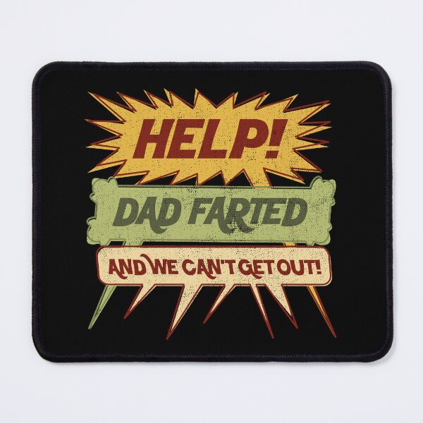 Item preview, Help! Dad Farted and we can't get out! word balloon design designed and sold by danielliamgill.