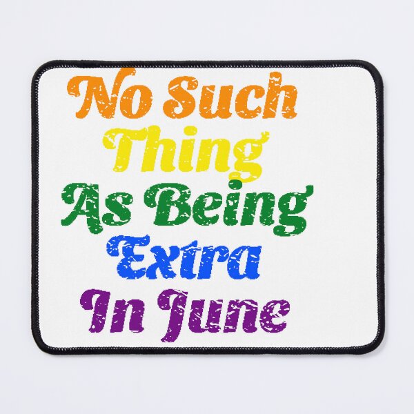 Item preview, There's No Such Thing As Being Extra In June - Pride Month - Diversity and Inclusion designed and sold by GVRDesign.