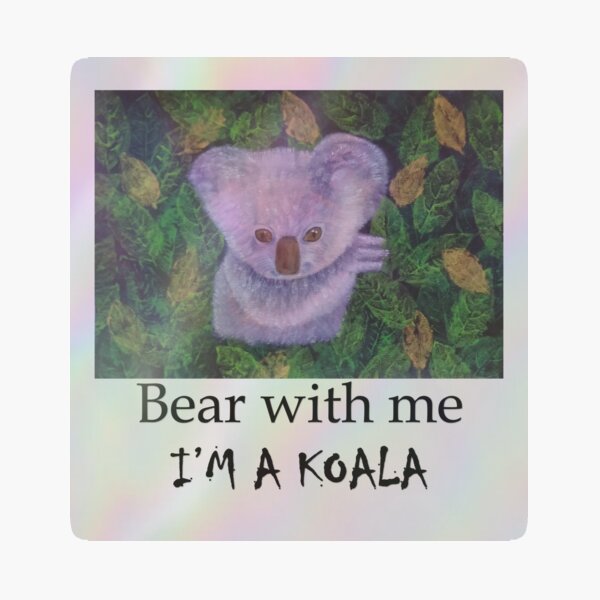 Item preview, Bear with me I'm a Koala designed and sold by Daranem.