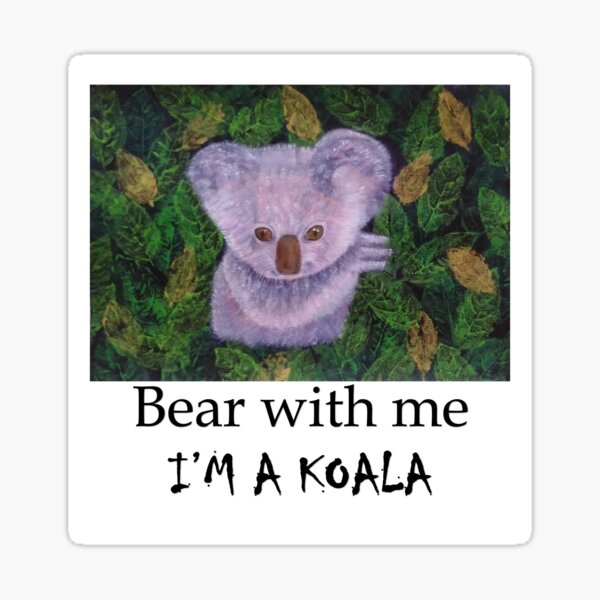 Artikelvorschau, Hab Geduld mit mir, ich bin ein Koala entworfen und verkauft von Daranem.