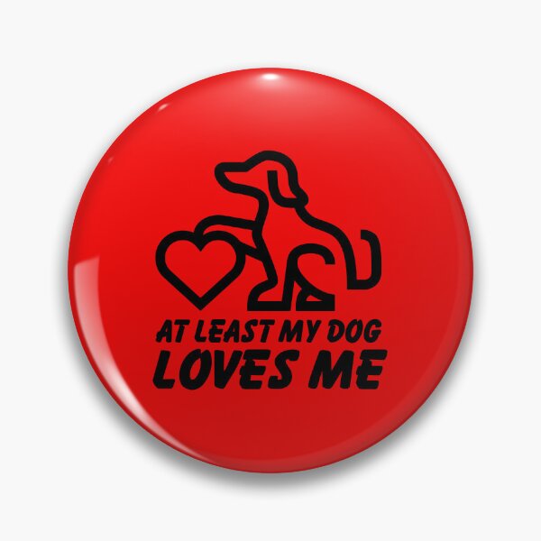 Item preview, At Least My Dog Loves Me designed and sold by knight studio 77.