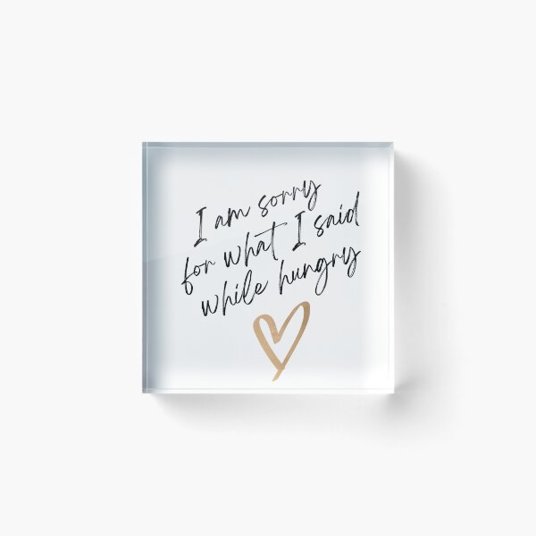 Item preview, Playful Apologies: Embrace the Hungry Humor with our 'I am sorry for what I said while hungry' Design! designed and sold by Mrrs-co.