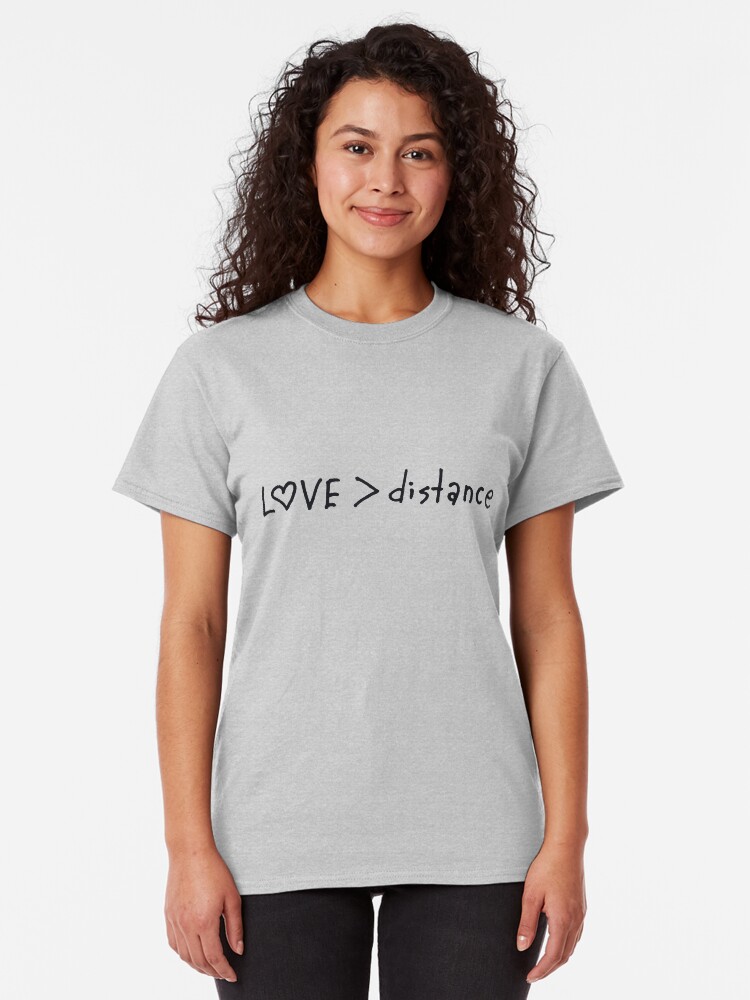 Alternate view of Love bigger than distance Classic T-Shirt