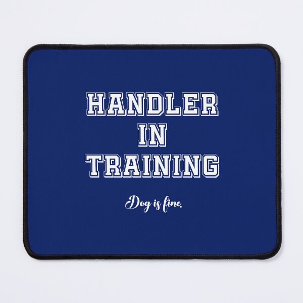 Item preview, Handler in training. Dog is fine. designed and sold by montueswtf.
