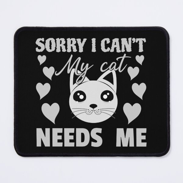 Item preview, Sorry, I Can't My Cat Needs Me - t-shirt design - Sticker Redbubble designed and sold by bluehatgraphics.