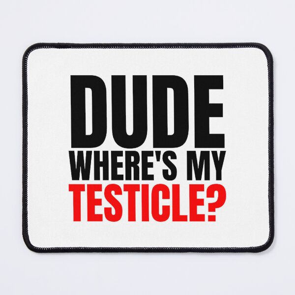 Item preview, Dude Where_s My Testicles, Testicle Amputee, designed and sold by dongtroizi.