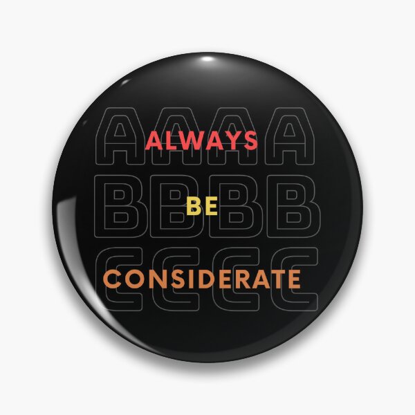 Item preview, Always be considerate designed and sold by stylestamp .0.